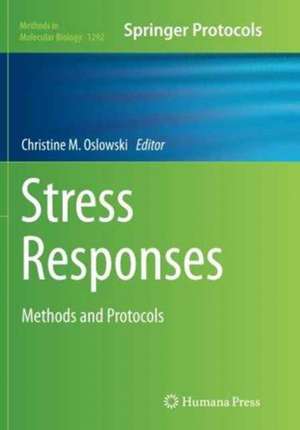 Stress Responses: Methods and Protocols de Christine M. Oslowski