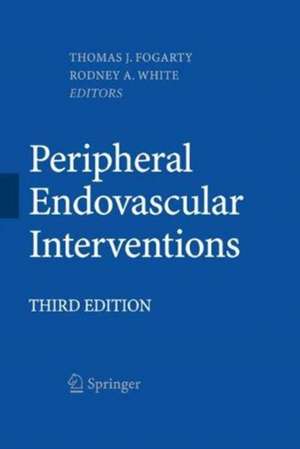 Peripheral Endovascular Interventions de Thomas J. Fogarty