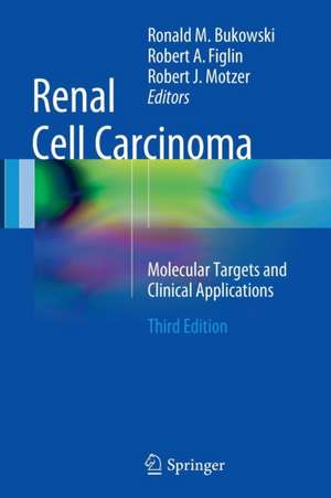 Renal Cell Carcinoma: Molecular Targets and Clinical Applications de Ronald M. Bukowski