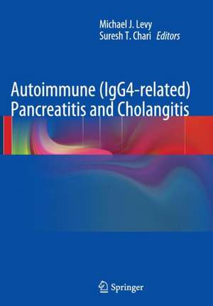 Autoimmune (IgG4-related) Pancreatitis and Cholangitis de Michael J. Levy