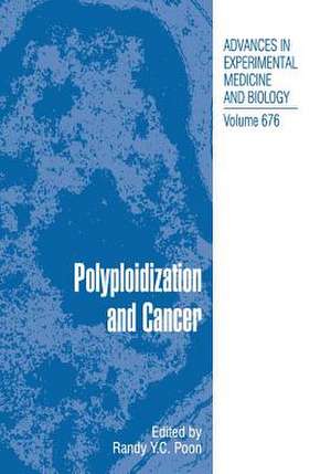 Polyploidization and Cancer de Randy Y.C. Poon