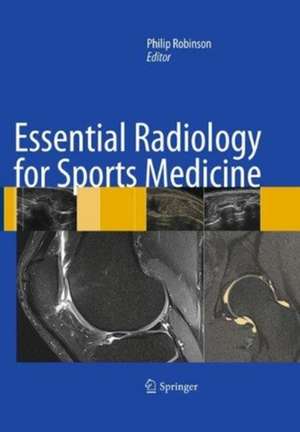 Essential Radiology for Sports Medicine de Philip Robinson