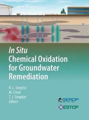 In Situ Chemical Oxidation for Groundwater Remediation de Robert L. Siegrist