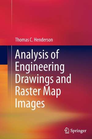 Analysis of Engineering Drawings and Raster Map Images de Thomas C. Henderson