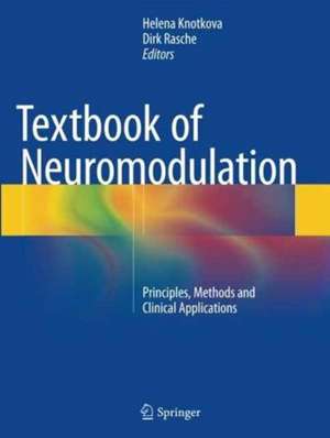 Textbook of Neuromodulation: Principles, Methods and Clinical Applications de Helena Knotkova