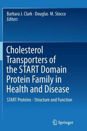 Cholesterol Transporters of the START Domain Protein Family in Health and Disease: START Proteins - Structure and Function de Barbara J. Clark