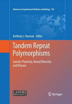 Tandem Repeat Polymorphisms: Genetic Plasticity, Neural Diversity and Disease de Anthony J. Hannan