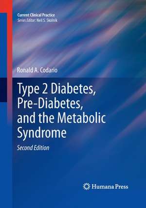 Type 2 Diabetes, Pre-Diabetes, and the Metabolic Syndrome de Ronald A. Codario