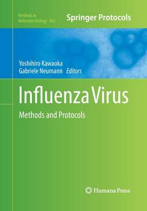 Influenza Virus: Methods and Protocols de Yoshihiro Kawaoka