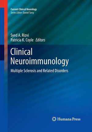 Clinical Neuroimmunology: Multiple Sclerosis and Related Disorders de Syed A. Rizvi