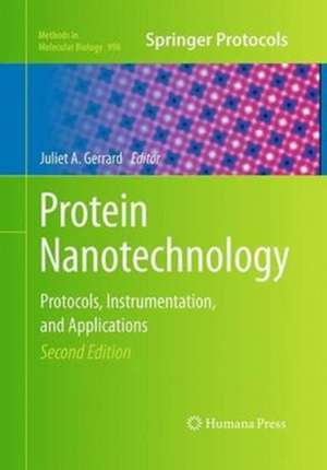 Protein Nanotechnology: Protocols, Instrumentation, and Applications, Second Edition de Juliet A. Gerrard