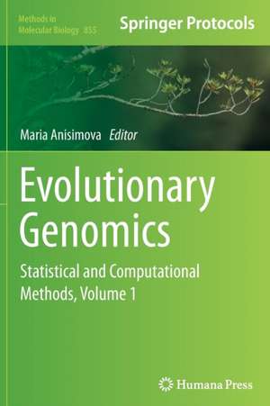 Evolutionary Genomics: Statistical and Computational Methods, Volume 1 de Maria Anisimova