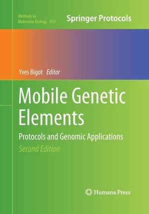 Mobile Genetic Elements: Protocols and Genomic Applications de Yves Bigot