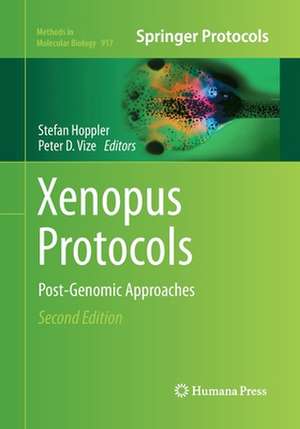 Xenopus Protocols: Post-Genomic Approaches de STEFAN HOPPLER