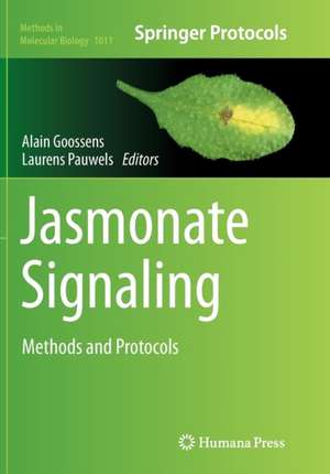 Jasmonate Signaling: Methods and Protocols de Alain Goossens