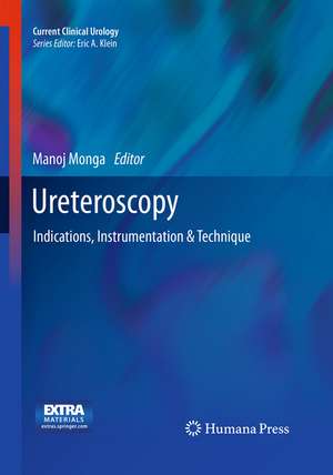 Ureteroscopy: Indications, Instrumentation & Technique de Manoj Monga