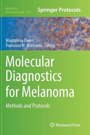 Molecular Diagnostics for Melanoma: Methods and Protocols de Magdalena Thurin