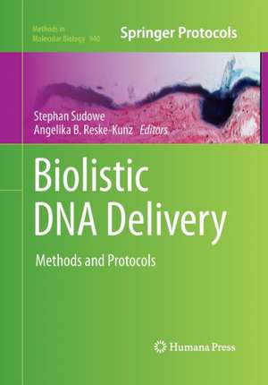 Biolistic DNA Delivery: Methods and Protocols de Stephan Sudowe