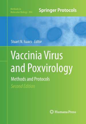 Vaccinia Virus and Poxvirology: Methods and Protocols de Stuart N. Isaacs