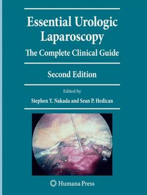 Essential Urologic Laparoscopy: The Complete Clinical Guide de Stephen Y. Nakada