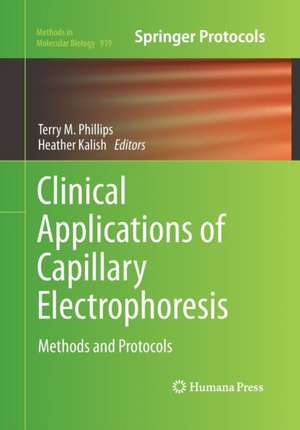 Clinical Applications of Capillary Electrophoresis: Methods and Protocols de Terry M. Phillips