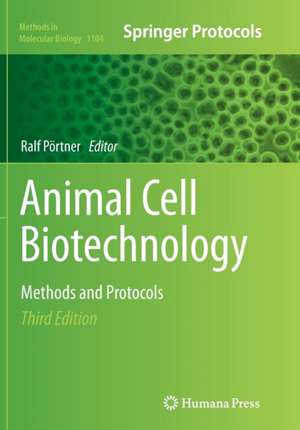 Animal Cell Biotechnology: Methods and Protocols de Ralf Pörtner