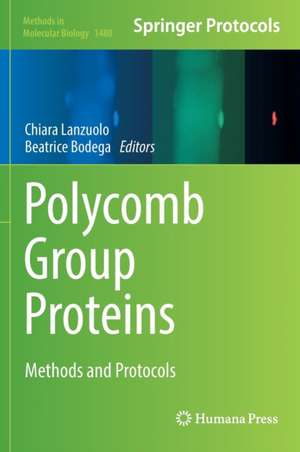 Polycomb Group Proteins: Methods and Protocols de Chiara Lanzuolo