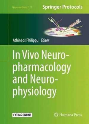 In Vivo Neuropharmacology and Neurophysiology de Athineos Philippu