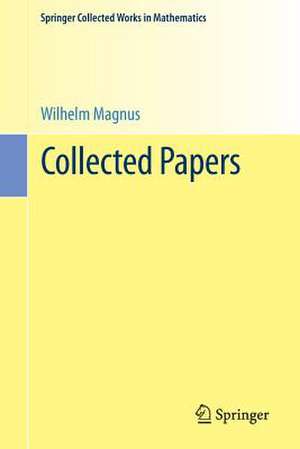 Collected Papers de Wilhelm Magnus