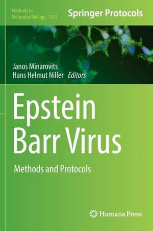 Epstein Barr Virus: Methods and Protocols de Janos Minarovits