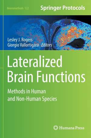 Lateralized Brain Functions: Methods in Human and Non-Human Species de Lesley J. Rogers