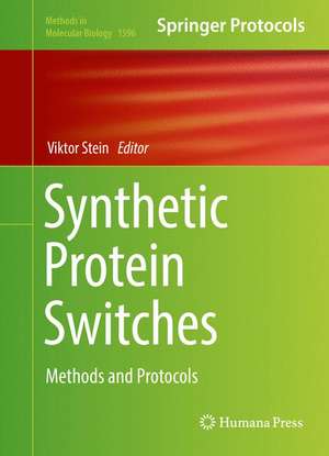 Synthetic Protein Switches: Methods and Protocols de Viktor Stein