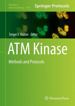 ATM Kinase: Methods and Protocols de Sergei V. Kozlov