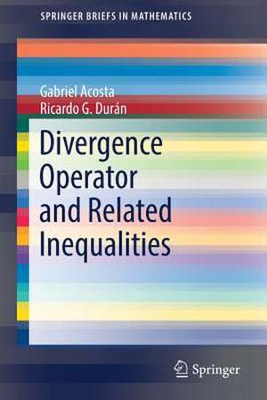 Divergence Operator and Related Inequalities de Gabriel Acosta