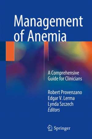 Management of Anemia: A Comprehensive Guide for Clinicians de Robert Provenzano