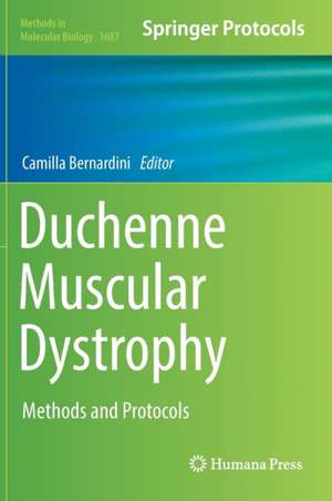 Duchenne Muscular Dystrophy: Methods and Protocols de Camilla Bernardini