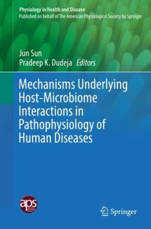 Mechanisms Underlying Host-Microbiome Interactions in Pathophysiology of Human Diseases de Jun Sun