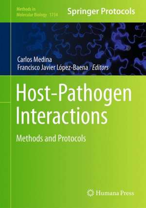 Host-Pathogen Interactions: Methods and Protocols de Carlos Medina