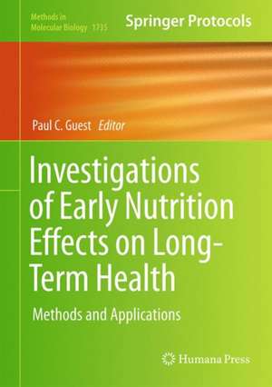 Investigations of Early Nutrition Effects on Long-Term Health: Methods and Applications de Paul C. Guest