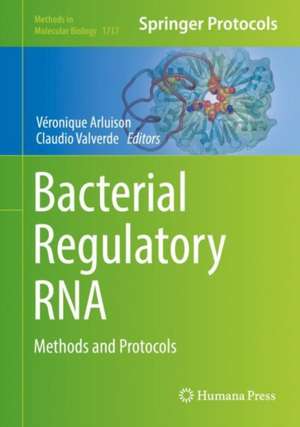 Bacterial Regulatory RNA: Methods and Protocols de Véronique Arluison