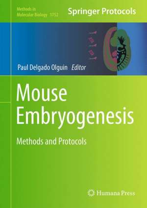 Mouse Embryogenesis: Methods and Protocols de Paul Delgado-Olguin