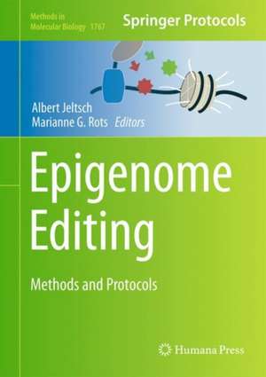 Epigenome Editing: Methods and Protocols de Albert Jeltsch