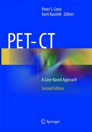 PET-CT: A Case-Based Approach de Peter S. Conti