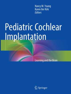 Pediatric Cochlear Implantation: Learning and the Brain de Nancy M Young