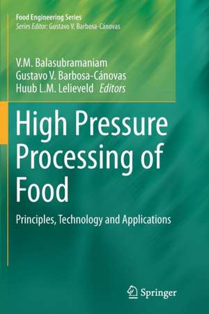 High Pressure Processing of Food: Principles, Technology and Applications de V.M. Balasubramaniam