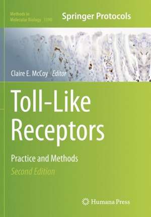 Toll-Like Receptors: Practice and Methods de Claire McCoy