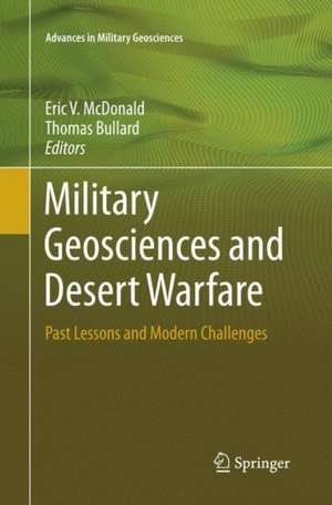 Military Geosciences and Desert Warfare: Past Lessons and Modern Challenges de Eric V. McDonald