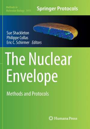 The Nuclear Envelope: Methods and Protocols de Sue Shackleton