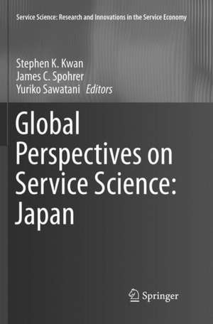 Global Perspectives on Service Science: Japan de Stephen K. Kwan