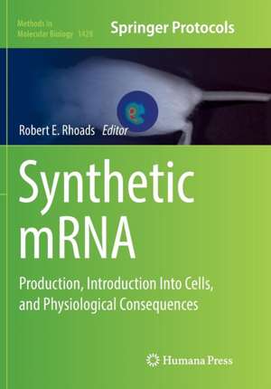 Synthetic mRNA: Production, Introduction Into Cells, and Physiological Consequences de Robert E. Rhoads